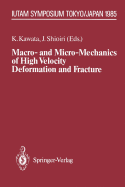 Macro- And Micro-Mechanics of High Velocity Deformation and Fracture: Iutam Symposium on Mmmhvdf Tokyo, Japan, August 12-15, 1985