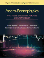 Macro-Econophysics: New Studies on Economic Networks and Synchronization