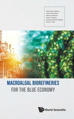 Macroalgal Biorefineries For The Blue Economy - Golberg, Alexander, and Robin, Arthur Nils, and Zollmann, Meiron