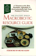 Macrobiotic Resource Guide: A Directory to the Most Healthful, Affordable, and Environmentally Safe Foods, Products, Services. - Jack, Alex (Editor), and Kushi, Michio (Foreword by)