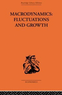 Macrodynamics: Fluctuations and Growth: A study of the economy in equilibrium and disequilibrium
