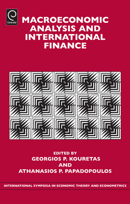 Macroeconomic Analysis and International Finance - Kouretas, Georgios P. (Editor), and Papadopoulos, Athanasios P. (Editor)