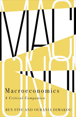 Macroeconomics: A Critical Companion - Fine, Ben, and Dimakou, Ourania