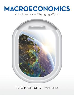 Macroeconomics: Principles for a Changing World - Chiang, Eric