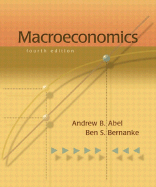 Macroeconomics, Update Edition - Bernanke, Ben S, and Abel, Andrew B