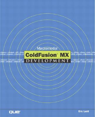 Macromedia ColdFusion MX Development - Ladd, Eric