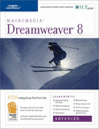 Macromedia Dreamweaver 8 Advanced (Ilt Series) - Course Technology Ilt Series