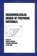 Macromolecular design of polymeric materials