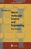 Macromolecular Science and Engineering: New Aspects