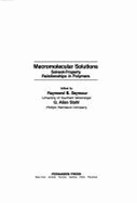 Macromolecular Solutions: Solvent Property Relationships in Polymers - Symposium Proceedings