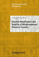 Macromolecular Symposia, No. 202: Reactive Modification and Stability of Multicomponent Polymeric Systems - Marosi, Gyorgy J (Editor), and Michel, Alain, Pro (Editor), and Meisel, I (Editor)