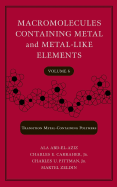 Macromolecules Containing Metal and Metal-like Elements: Transition Metal-containing Polymers