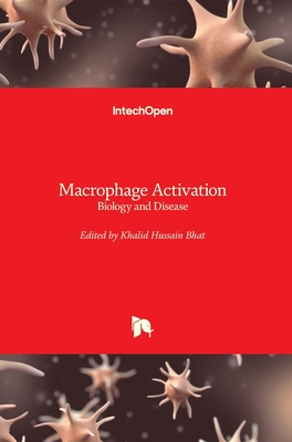 Macrophage Activation: Biology and Disease - Bhat, Khalid Hussain (Editor)