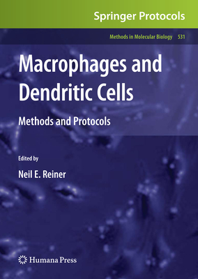 Macrophages and Dendritic Cells: Methods and Protocols - Reiner, Neil E. (Editor)