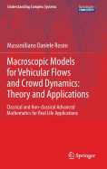 Macroscopic Models for Vehicular Flows and Crowd Dynamics: Theory and Applications: Classical and Non-Classical Advanced Mathematics for Real Life Applications