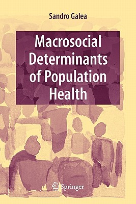 Macrosocial Determinants of Population Health - Galea, Sandro (Editor)