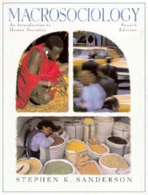Macrosociology: An Introduction to Human Societies - Sanderson, Stephen