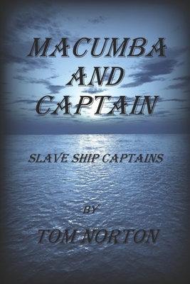 Macumba and Captain: Slave Ship Captains - Norton, Tom
