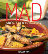 Mad About Food: The Cookbook