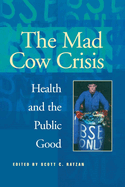 Mad Cow Crisis: Health and the Public Good