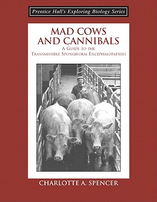 Mad Cows and Cannibals, a Guide to the Transmissible Spongiform Encephalopathies (Booklet) - Krogh, David