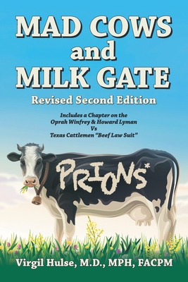 Mad Cows and Milk Gate: Revised Second Edition - Hulse, Virgil