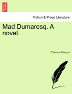 Mad Dumaresq. a Novel.