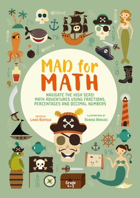 Mad for Math: Navigate the High Seas: Math Adventures Using Fractions, Percentages and Decimal Numbers (Ages 9-10) - Bertola, Linda