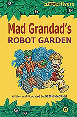 Mad Grandad's Robot Garden - McGann, Oisn