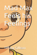 Mad Max Feels his Feelings