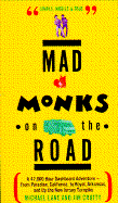 Mad Monks on the Road: A 47,000 Hour Dashboard Adventure--From Paradise, California, to Royal, Arkansas, and Up the New Jersey Turnpike - Lane, Michael, and Crotty, Jim