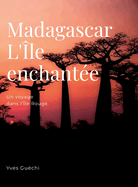 Madagascar, l'?le envo?tante: Un voyage ? Madagascar