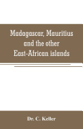 Madagascar, Mauritius and the other East-African islands