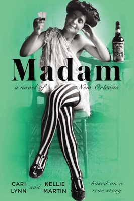 Madam: A Novel of New Orleans - Lynn, Cari, and Martin, Kellie