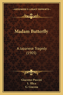 Madam Butterfly: A Japanese Tragedy (1905)
