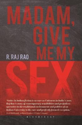 Madam, Give Me My Sex - Rao, R Raj