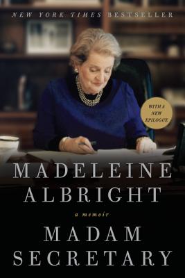 Madam Secretary: A Memoir - Albright, Madeleine