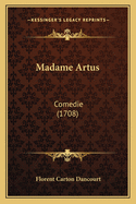 Madame Artus: Comedie (1708)