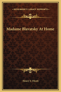 Madame Blavatsky at Home