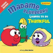 Madame Blueberry Learns to Be Thankful: Stickers Included!