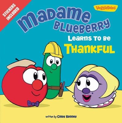 Madame Blueberry Learns to Be Thankful: Stickers Included! - Kenney, Cindy
