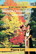 Madame Chrysantheme Complete