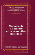 Madame de Charrire Et La Rvolution Des Ides - May, Gita (Editor), and Karmarkar, Medha N