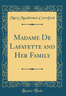 Madame de Lafayette and Her Family (Classic Reprint)