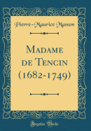 Madame de Tencin (1682-1749) (Classic Reprint)