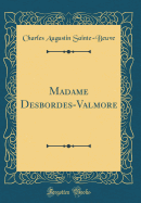 Madame Desbordes-Valmore (Classic Reprint)