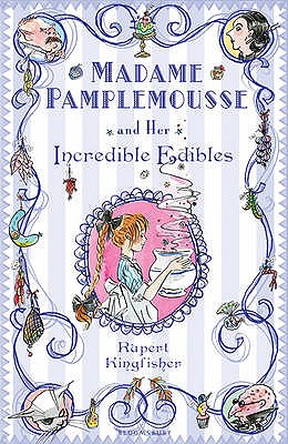 Madame Pamplemousse and Her Incredible Edibles - Kingfisher, Rupert