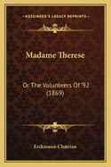 Madame Therese: Or the Volunteers of '92 (1869)
