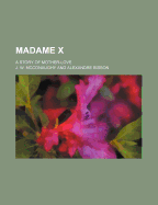 Madame X: A Story of Mother-Love