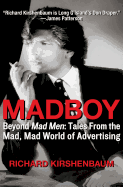 Madboy: Beyond Mad Men: Tales from the Mad, Mad World of Advertising